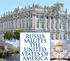 RUSSIA SALUTES THE UNITED STATES OF AMERICA
